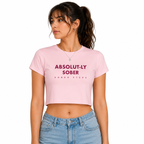 ABSOLUT-LY SOBER Women’s Crop Tee